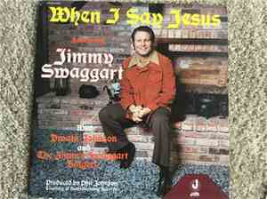 Jimmy Swaggart - When I Say Jesus