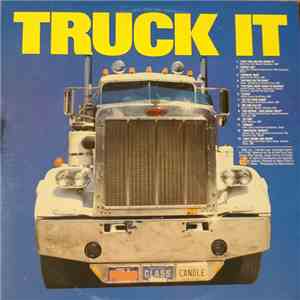 The All Nite Truck Stop Combo - Truck ItTruck Driver Love Songs