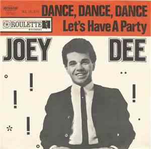 Joey Dee - Dance, Dance, Dance  Lets Have A Party