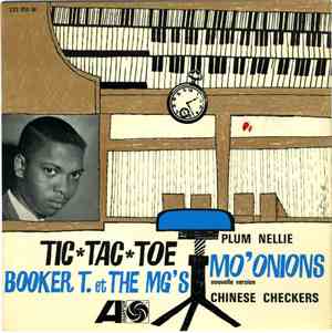 Booker T  The MGs - Tic - Tac - Toe  Plum Nellie  Mo Onions  Chinese Checke ...
